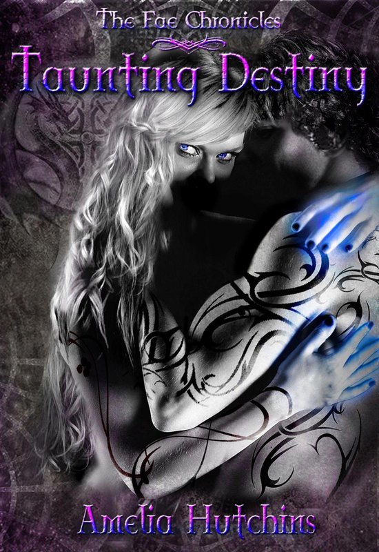 The Fae Chronicles 2 - Taunting Destiny - cover