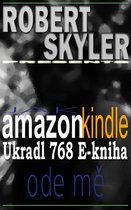 Robert Skyler Presents 1 - Jak amazon kindle Ukradl 768 E-kniha Ode Mě