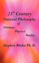 21st Century Natural Philosophy of Ultimate Physical Reality
