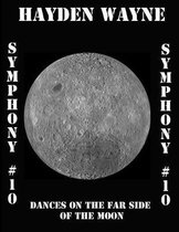 Symphony #10-Dances on the Far Side of the Moon
