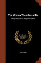 The Woman Thou Gavest Me
