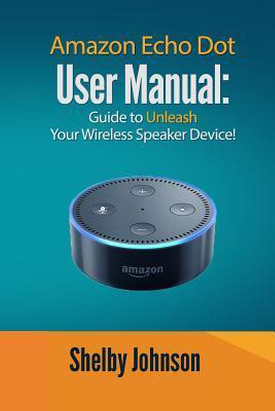 Amazon Echo Dot User Manual, Shelby Johnson 9781541088924 Boeken