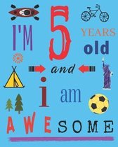 I'm 5 Five Years Old and I Am Awesome