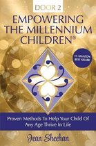 Empowering The Millennium Children, Proven Methods to Help Your Child of any Age Thrive in Life