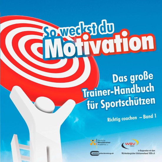 So weckst du Motivation. Das große Trainer-Handbuch für Sp ... - cover