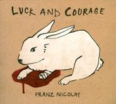 Luck and Courage