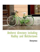 Amherst Directory Including Hadley and Belchertown