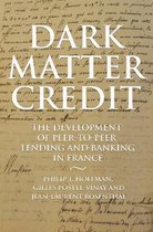 Dark Matter Credit – The Development of Peer–to–Peer Lending and Banking in France