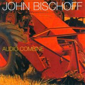 John Bischoff - Audio Combine (CD)