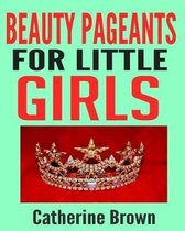 Beauty Pageants for Little Girls