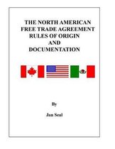 The North American Free Trade Agreement Rules of Origin and Documentation
