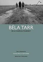 Béla Tarr. De la colère au tourment