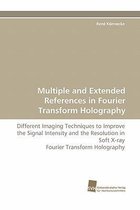 Multiple and Extended References in Fourier Transform Holography