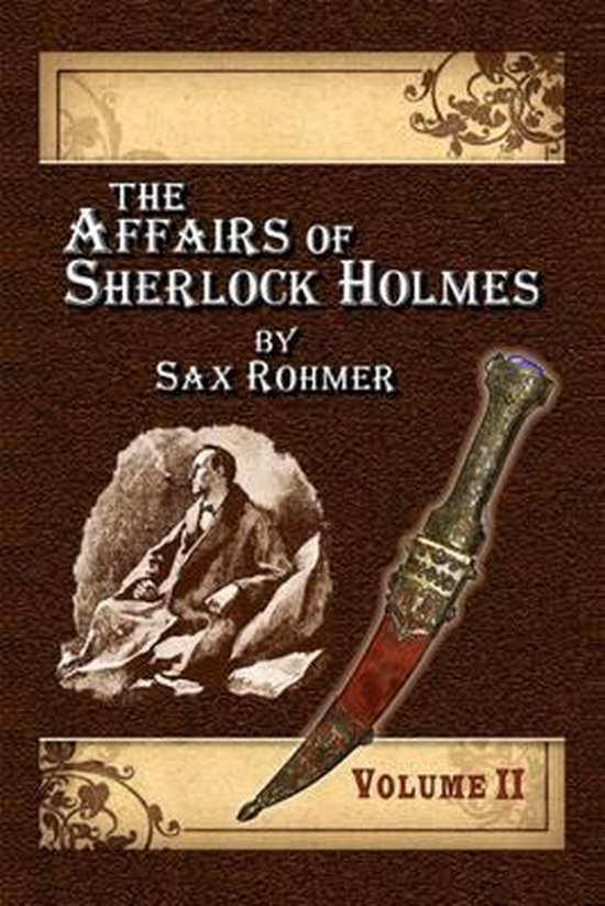 The Affairs of Sherlock Holmes By Sax Rohmer - Volume 2 - cover