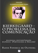 Coleção "Filósofos do nosso tempo" 1 - Kierkegaard: O problema da comunicação