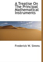 A Treatise on the Principal Mathematical Instruments
