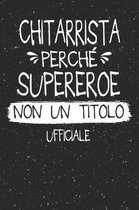 Chitarrista Perch Supereroe Non Un Titolo Ufficiale