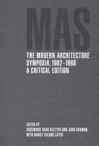 The Modern Architecture Symposia, 1962-1966 - A Critical Edition