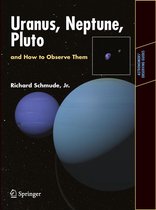 Astronomers' Observing Guides - Uranus, Neptune, and Pluto and How to Observe Them