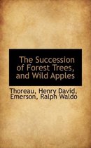 The Succession of Forest Trees, and Wild Apples