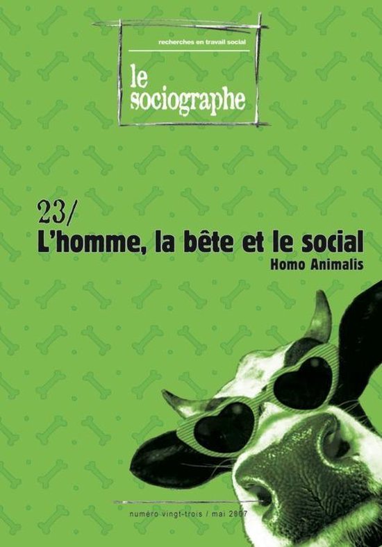 le Sociographe - le Sociographe n°23 : L'homme, la bête et le social