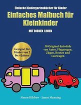 Einfache Kindergartenbucher fur Kinder: Ein Malbuch fur Kleinkinder mit extra dicken Linien