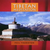 Tibetan Meditation - Thornton Phil