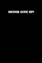 Never Give Up!