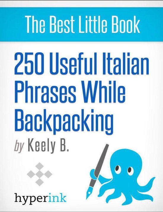 250 Useful Italian Phrases for Backpacking (Italian Vocabulary, Usage