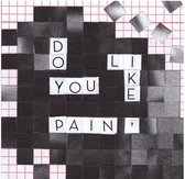 Do You Like Pain (12" Vinyl Single)