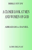 A Closer Look at Men and Women of God