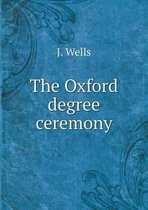 The Oxford degree ceremony
