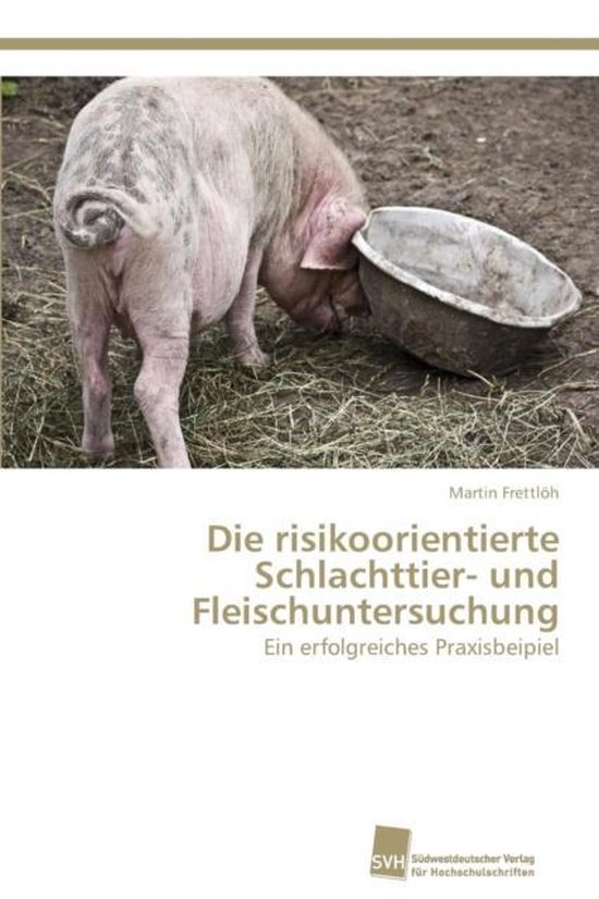 Die risikoorientierte Schlachttier- und Fleischuntersuchung - cover