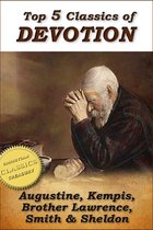 Top 5 Classics of DEVOTION: Confessions of St. Augustine, Imitation of Christ, Practice of the Presence of God, Christian's Secret to a Happy Life, In His Steps