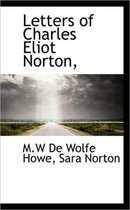 Letters of Charles Eliot Norton,