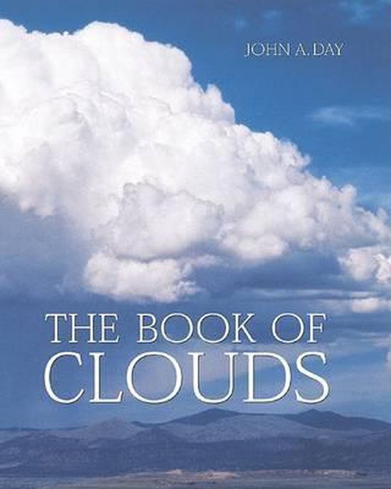 De voorkant van het boek 'The Book of Clouds' met een grote, witte cumuluswolk boven een berglandschap. Tekst: 'THE BOOK OF CLOUDS' en 'JOHN A. DAY'.