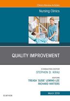 The Clinics: Nursing Volume 54-1 - Quality Improvement, An Issue of Nursing Clinics
