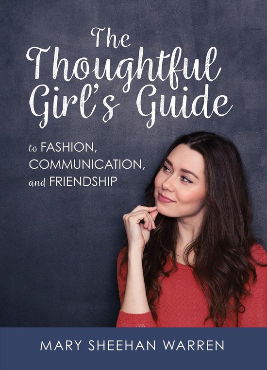 The Thoughtful Girl’s Guide to Fashion, Communication, and ... - cover