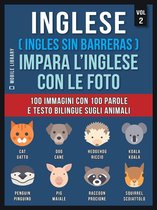 Foreign Language Learning Guides - Inglese ( Ingles Sin Barreras ) Impara L’Inglese Con Le Foto (Vol 2)