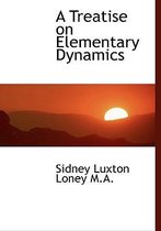 A Treatise on Elementary Dynamics