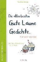 Die allerbesten Gute Laune Gedichte. Zum Weiterschreiben