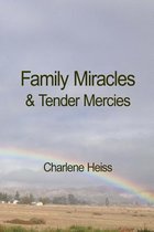 Family Miracles & Tender Mercies