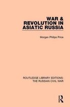 Routledge Library Editions: The Russian Civil War- War & Revolution in Asiatic Russia