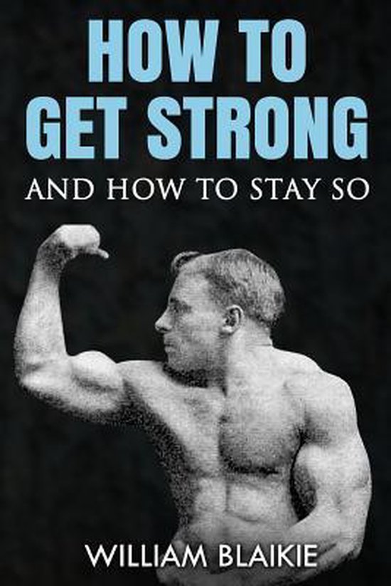 How to Get Strong and How to Stay So - cover