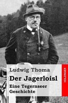 Der Jagerloisl