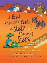 A Bat Cannot Bat A Stair Can Not Stare