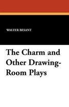 The Charm and Other Drawing-Room Plays
