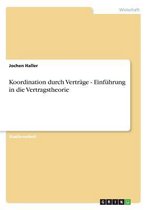 Koordination Durch Vertr ge - Einf hrung in Die Vertragstheorie