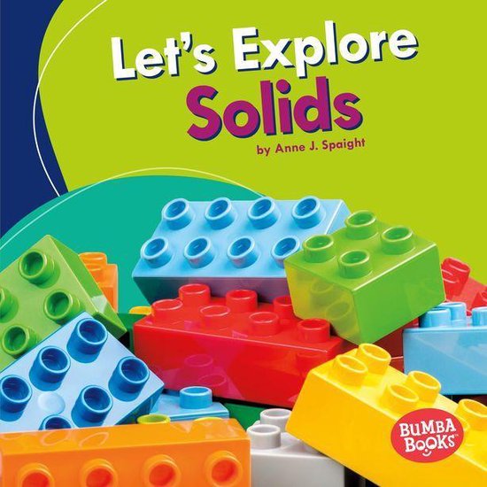 Bumba Books ® — A First Look at Physical Science - Let's Explore Solids