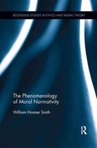Routledge Studies in Ethics and Moral Theory-The Phenomenology of Moral Normativity
